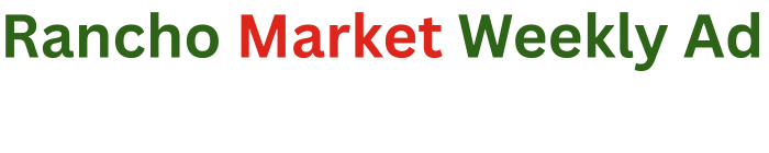 Rancho Market Weekly Ad